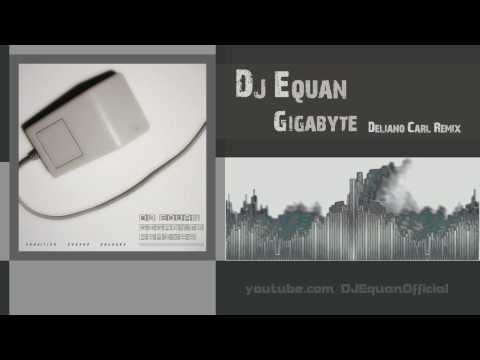 DJ Equan - Gigabyte (Deliano Carl Remix)