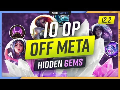 10 OP OFF META HIDDEN GEMS on PATCH 12.2 - League of Legends