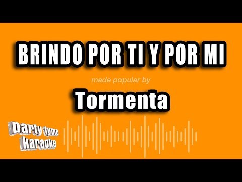 Tormenta - Brindo Por Ti Y Por Mi (Versión Karaoke)