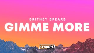 Britney Spears – Gimme More (Lyrics)