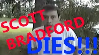 Scott Bradford Fucking Dies