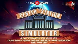 Center Station Simulator/playthrough episode 10/ building more solar panels for more power/ steam pc