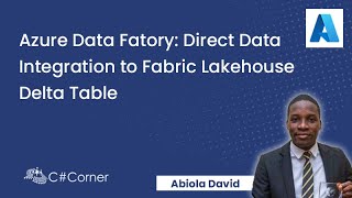 Azure Data Fatory: Direct Data Integration to Fabric Lakehouse Delta Table