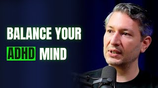 How To Restore Balance in your ADHD Brain - Dan Freed