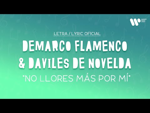 Demarco Flamenco, Daviles de Novelda - No llores más por mi (Lyric Video Oficial | Letra Completa)