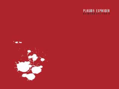 Plasma Expander - Kimidanzeigen- 02. Hands in Your Guts (HIS09-09)