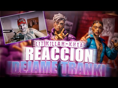 🇪🇸 REACCION: LIT killah - Dejame Tranki ft. KHEA (Official Video)