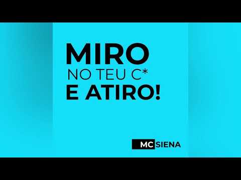 MIRO NO TEU CU E ATIRO (REMIX) MC SIENA