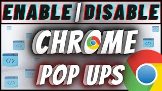 How To Disable/Enable Pop Ups On Google Chrome | Stop Pop Ups