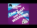 Can't Wait for the Weekend (Radio Edit)
