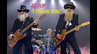HQ  ZZ TOP  -  I THANK YOU  BEST VERSION! High Fidelity Audio HQ &amp; LYRICS