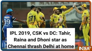 IPL 2019, CSK vs DC: Tahir, Raina and Dhoni star as Chennai thrash Delhi at home