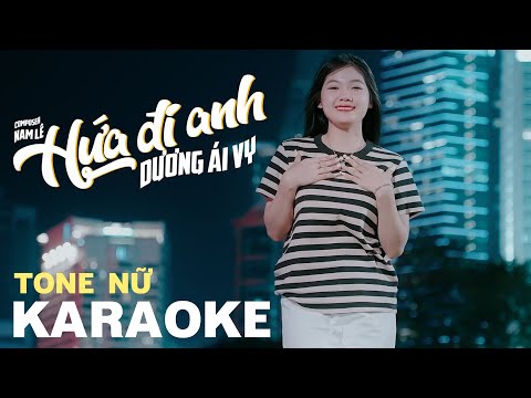 HỨA ĐI ANH (KARAOKE - TONE NỮ) - DƯƠNG ÁI VY | Beat Gốc Chất Lượng Cao