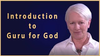 Introduction to Guru for God: the world is ready for God Consciousness - meditation guru