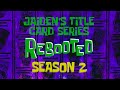 Jaiden S Title Card Series Rebooted Season 2