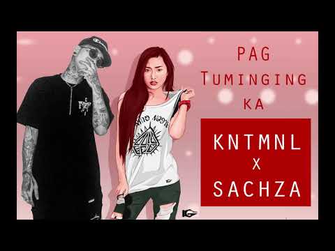 KNTMNL x SACHZNA - Pag Tumingin Ka