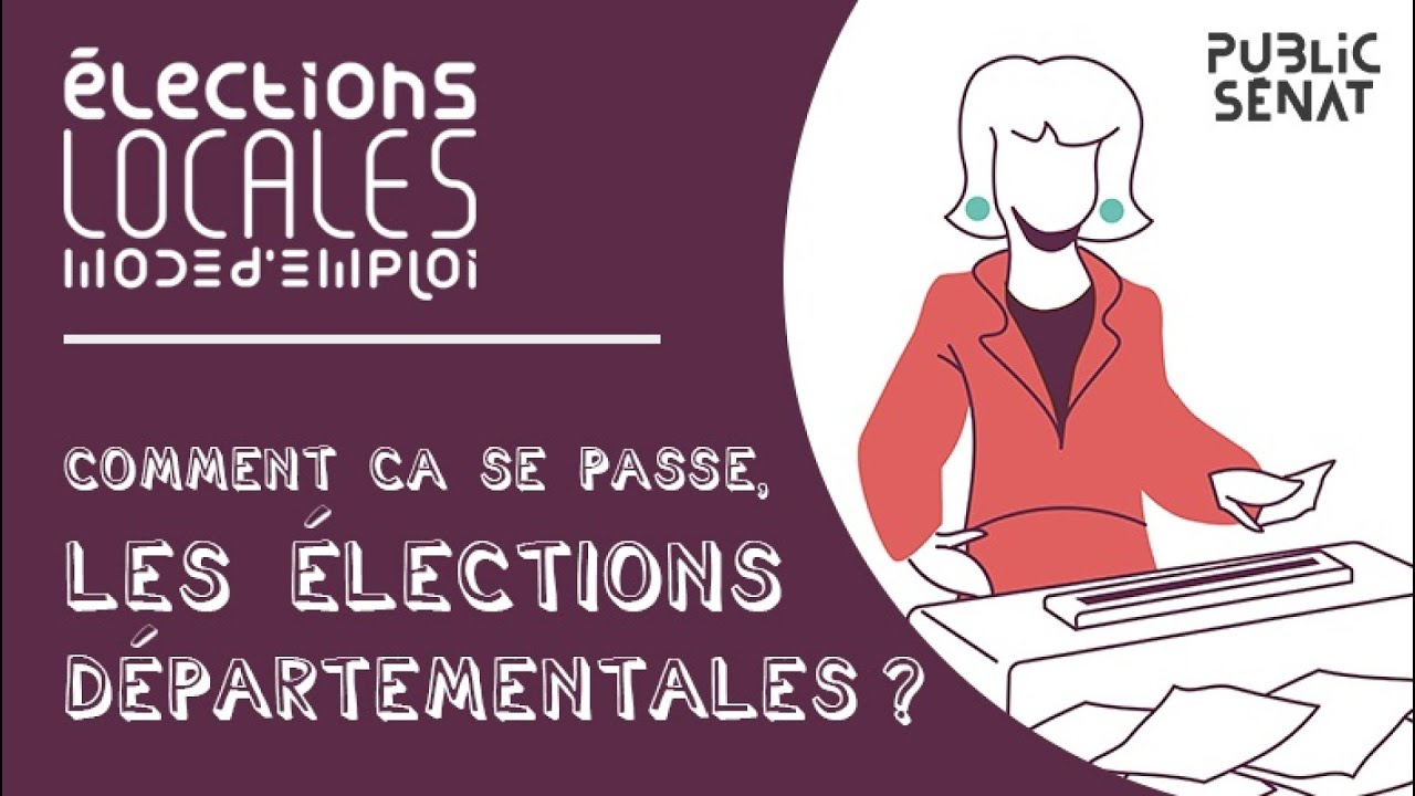 Comment ça se passe les élections départementales ?