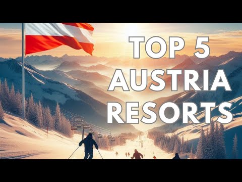 Top 5 Resorts for Skiing in Austria: Best Picks for 2025