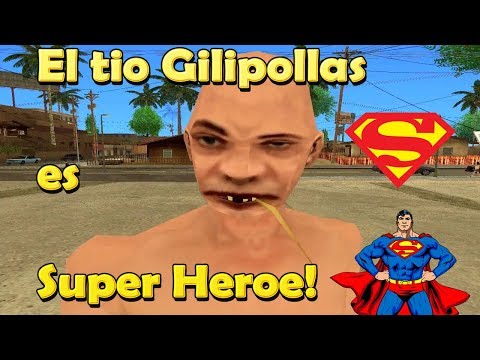 EL TIO GILIPOLLAS SE VUELVE SUPER HEROE - GTA SAN ANDREAS LOQUENDO 👈