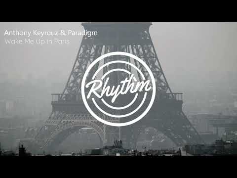 Anthony Keyrouz & Paradigm - Wake Me Up In Paris