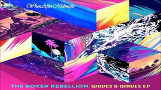 The Boxer Rebellion ★ The Fog I Was Lost In (Alt. Version) [HQ]