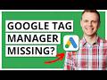 Why Google Tag Manager Isn't Showing For Google Ads Conversion Tracking