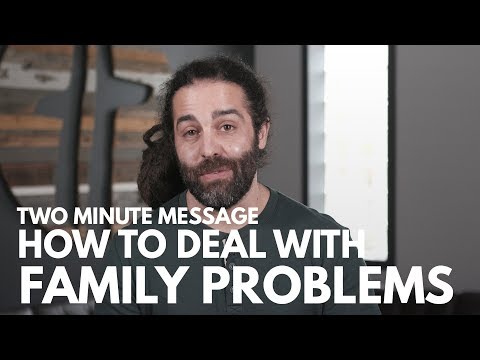 How to Deal with Family Problems - Two Minute Message