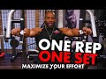 ONE REP - ONE SET: Maximize Your Effort