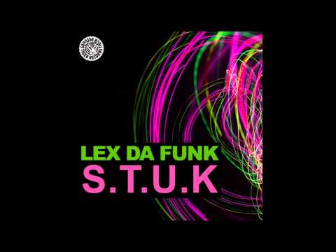 Lex Da Funk - Stuck (Official Release) TETA