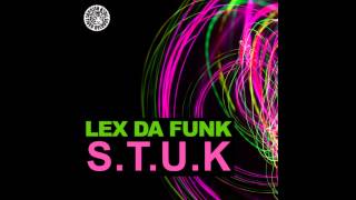 Lex Da Funk - Stuck (Official Release) TETA