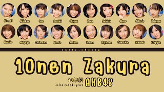 AKB48 &#39;10nen ZAKURA&#39; LYRICS (AKB48 &#39;10年桜&#39; 歌詞) | Color Coded Lyrics KAN_ROM_ENG