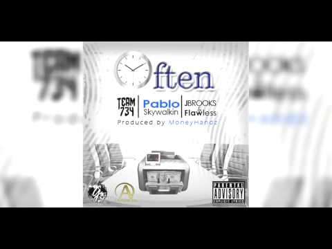 EXCLUSIVE TEAM 734 ft PABLO SKYWALKIN, J Brooks, Flawless