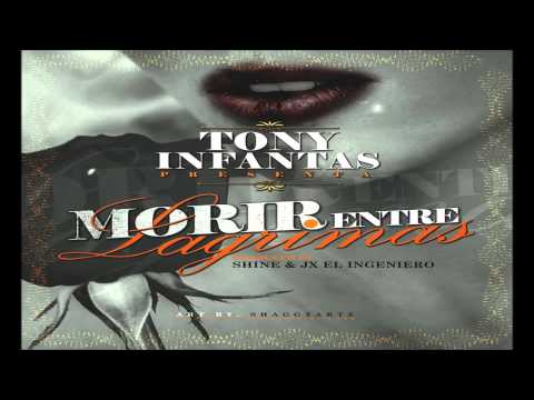 TONY INFANTAS - MORIR ENTRE LAGRIMAS