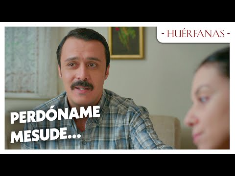 Kemal suplica a Mesude - Huérfanas