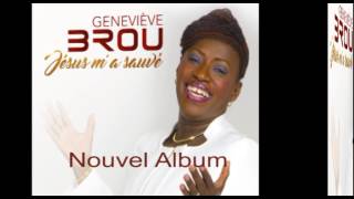 Geneviève BROU-Jésus m'a sauvé