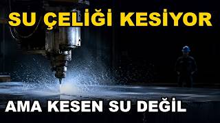 Su Jeti Çeliği Isıtmadan Kesiyor — Sesten 3 Kat Hızlı Bir Su Bıçağı