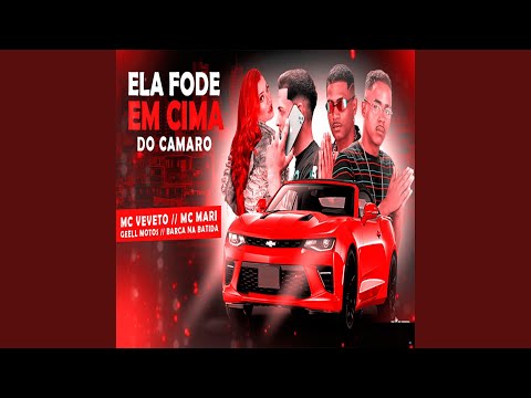Ela Fode em Cima do Camaro (feat. MC Mari)