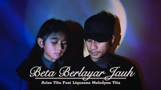 Download lagu Arles Tita Ft Liqueena Tita - Beta Berlayar Jauh mp3 Download lagu Arles Tita Ft Liqueena Tita - Beta Berlayar Jauh mp3