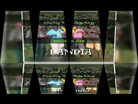 Kasaboy X Rigy baizy X Mavisu clan_-DANDIA (official audio)