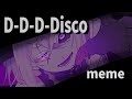 D D D Disco Meme OC
