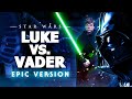 Star Wars: Luke vs Vader (A Jedi's Fury) | Epic Version
