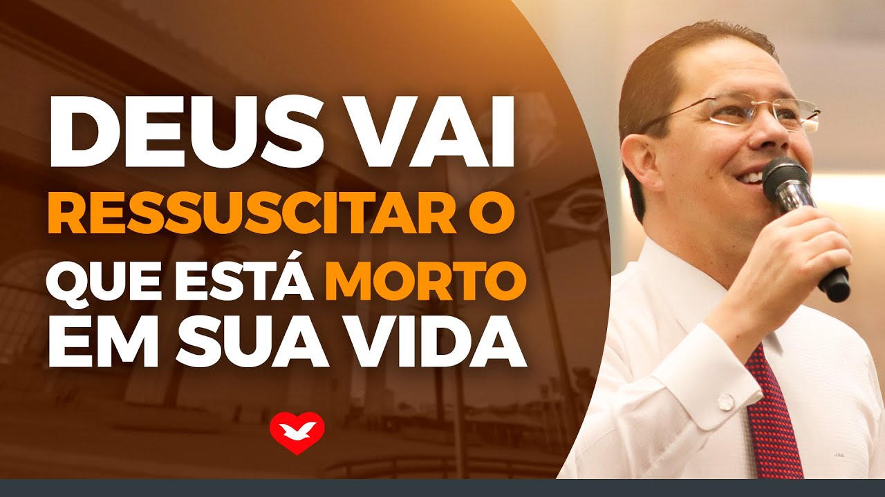 Deus vai ressuscitar o que está morto em sua vida