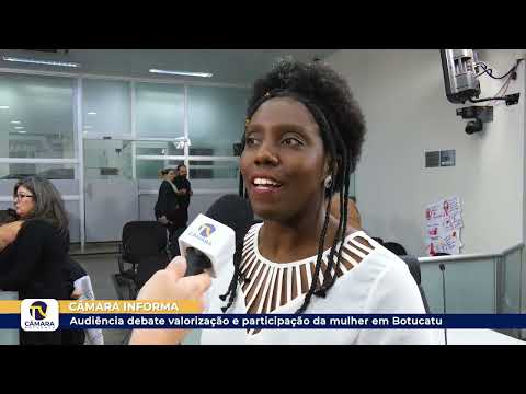 Audiência debate valorização e participação da mulher em Botucatu ?? 