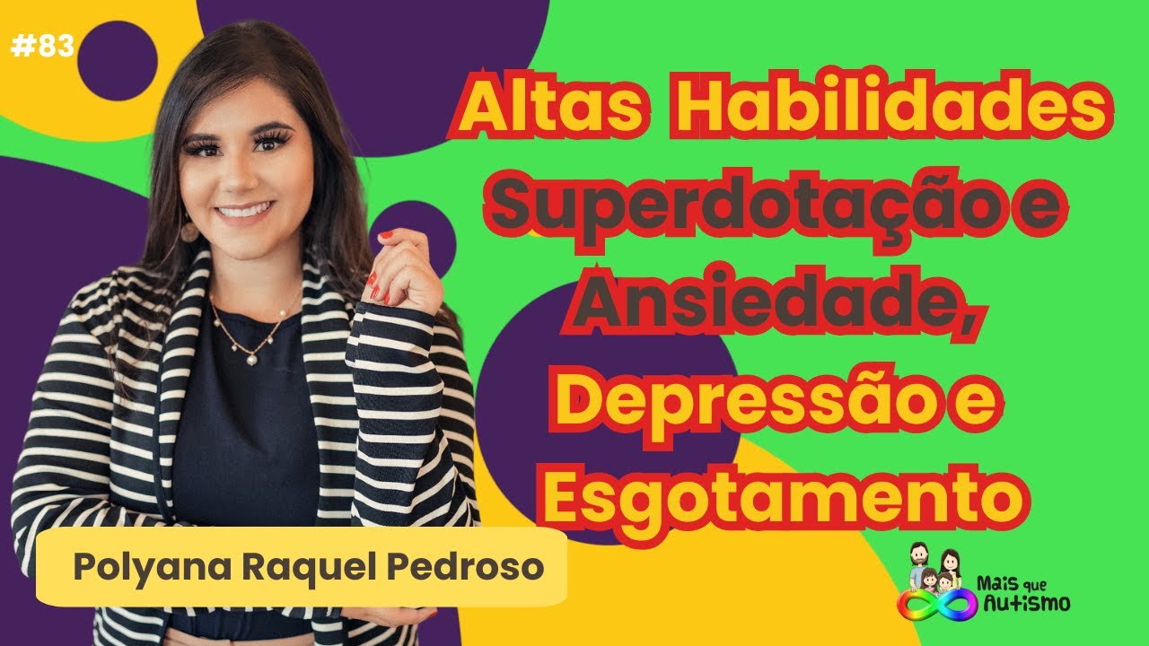 Altas Habilidades/Superdotação e  Ansiedade e Esgotamento #podcast Com Polyana Raquel Pedroso #83