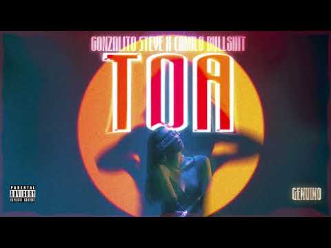 Toa - Gonzalito Steve x Camilo Bullshit