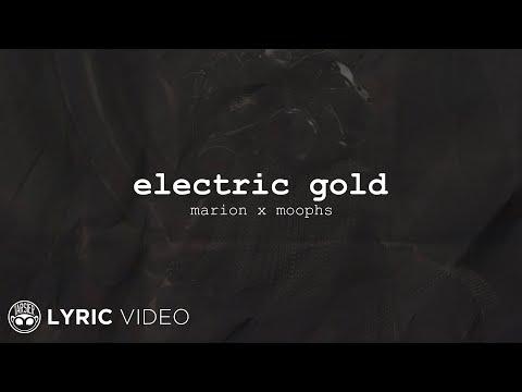 Electric Gold - Marion x Moophs (Lyrics)