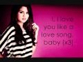 Love You Like A Love Song Baby - Selena Gomez Lyrics Love You Like A Love Song Baby - Selena Gomez Lyrics