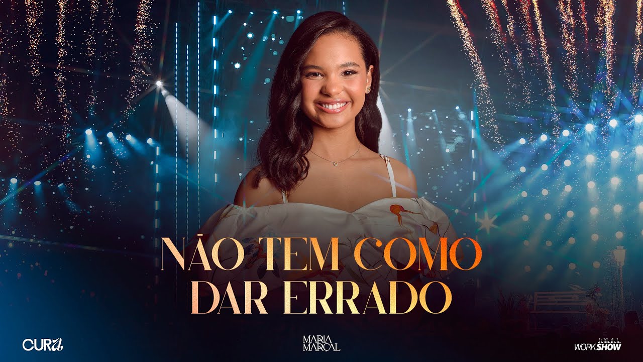Maria Marçal - Não Tem Como Dar Errado / DVD CURA
