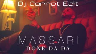 Massari - Done Da Da ( Dj Carrot Edit )