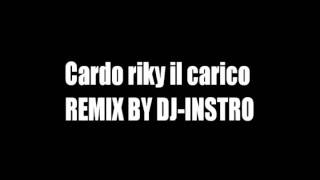 cardo riky il carico remix